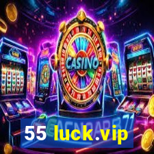 55 luck.vip